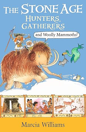 The Stone Age: Hunters, Gatherers and Woolly Mammoths