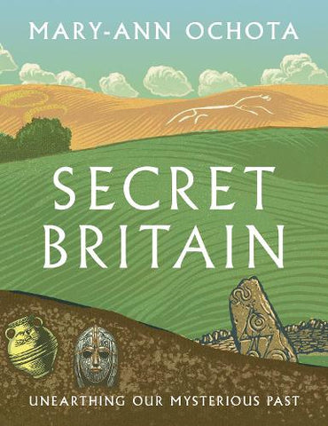 Secret Britain: Unearthing our Mysterious Past (Paperback)