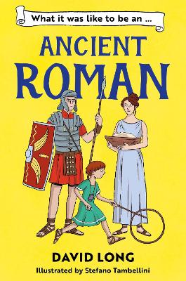 What It Was Like to be an Ancient Roman by David Long