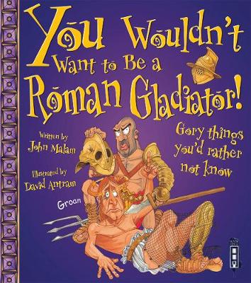 You Wouldn't Want To Be A Roman Gladiator! - You Wouldn't Want To Be (Paperback)