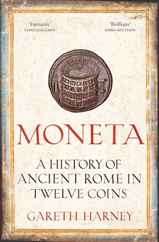 Moneta: A History of Ancient Rome in Twelve Coins