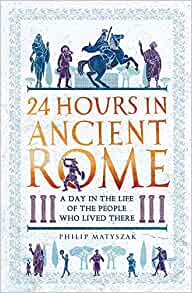 24 Hours In Ancient Rome