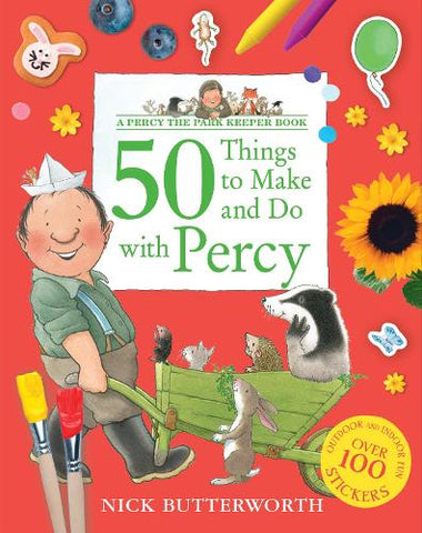 50 Things to Make and Do with Percy - Percy the Park Keeper
