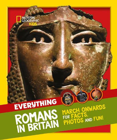 Everything: Romans in Britain: March Onwards for Facts, Photos and Fun!
