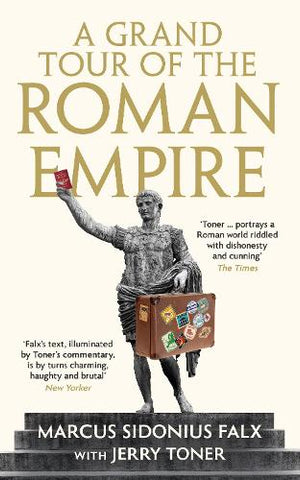 A Grand Tour of the Roman Empire by Marcus Sidonius Falx (Hardback)