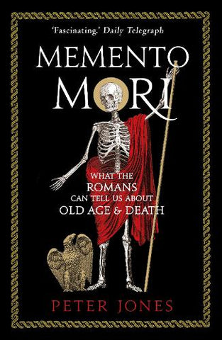 Memento Mori: What the Romans Can Tell Us About Old Age and Death (Paperback)