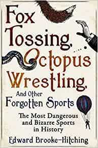 Fox Tossing Octopus Wrestling & Other Forgotten