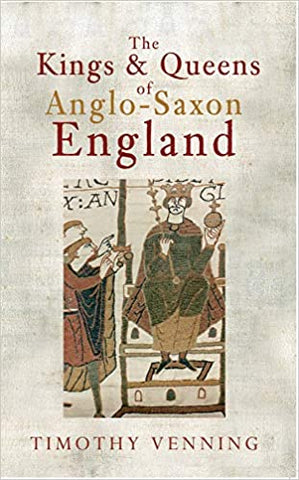 The Kings and Queens of Anglo Saxon England
