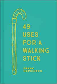 49 Uses for a Walking Stick